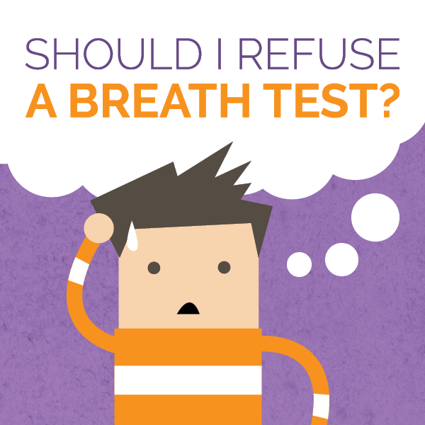 What Happens if You Refuse a Blood Alcohol or Breathalyzer Test?